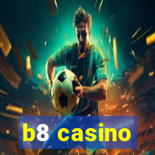b8 casino